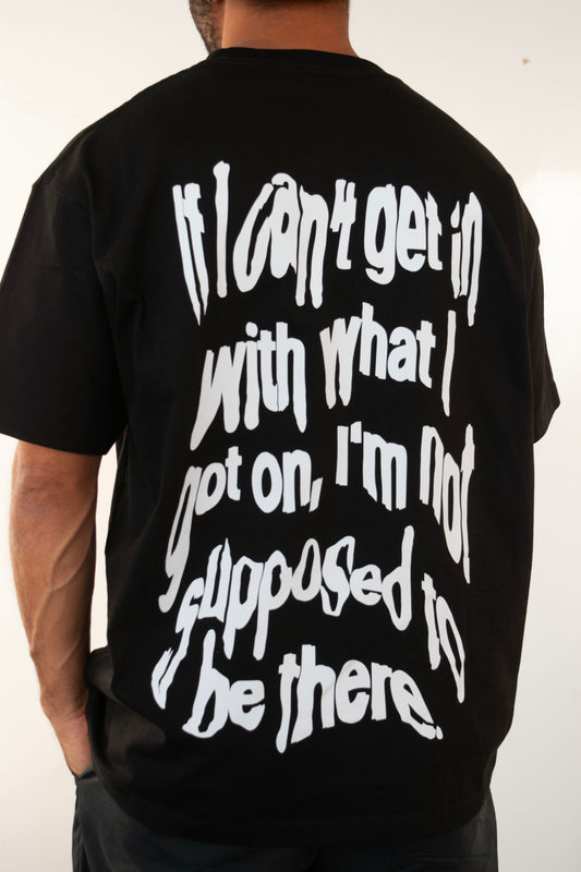 World Famous House Crew "Can't Get In" T Shirt